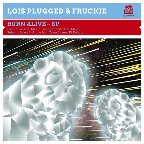 Lois Plugged & Fruckie – Burn Alive EP