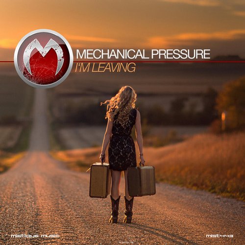 Mechanical Pressure – I’m Leaving