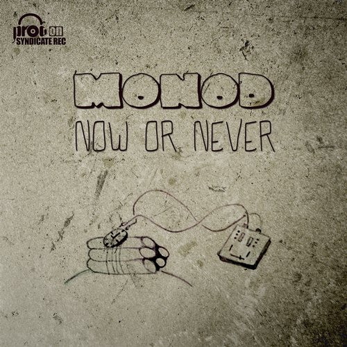 Monod – Now or Never