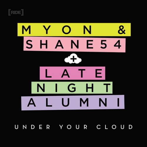 Myon & Shane 54 vs Late Night Alumni – Under Your Cloud