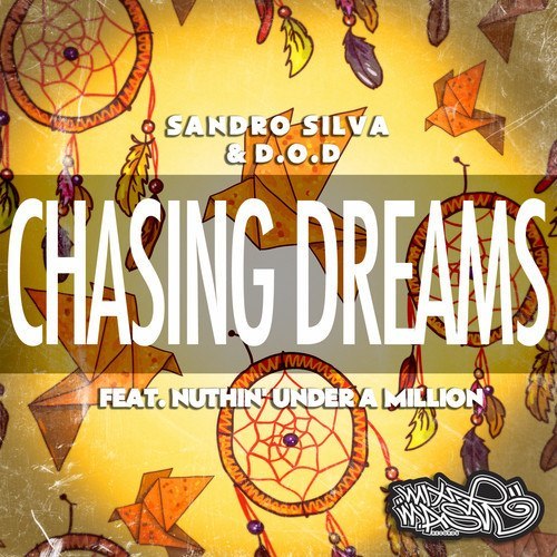 Sandro Silva & D.O.D feat. Nuthin’ Under A Million – Chasing Dreams