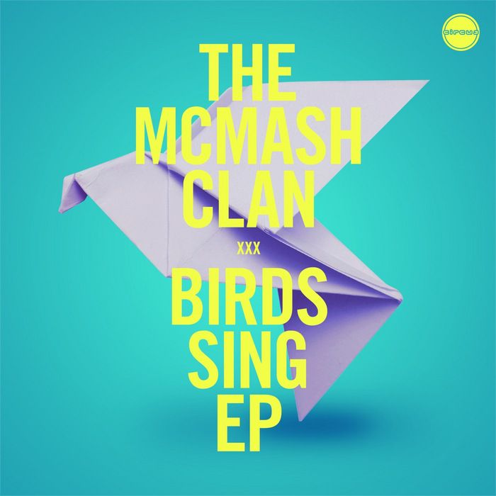 The Mc Mash Clan – Birds Sing EP