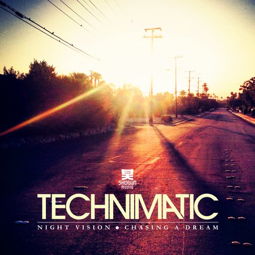 Technimatic – Night Vision / Chasing A Dream