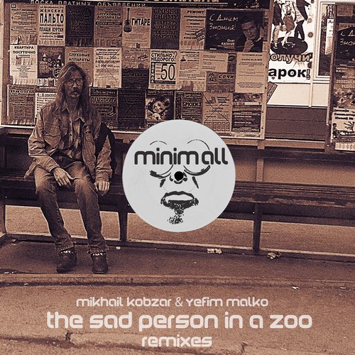 Yefim Malko, Mikhail Kobzar – The Sad Person in a Zoo Remixes