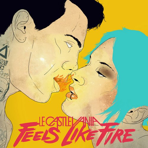 Le Castle Vania – Feels Like Fire – EP (Extended Mixes)