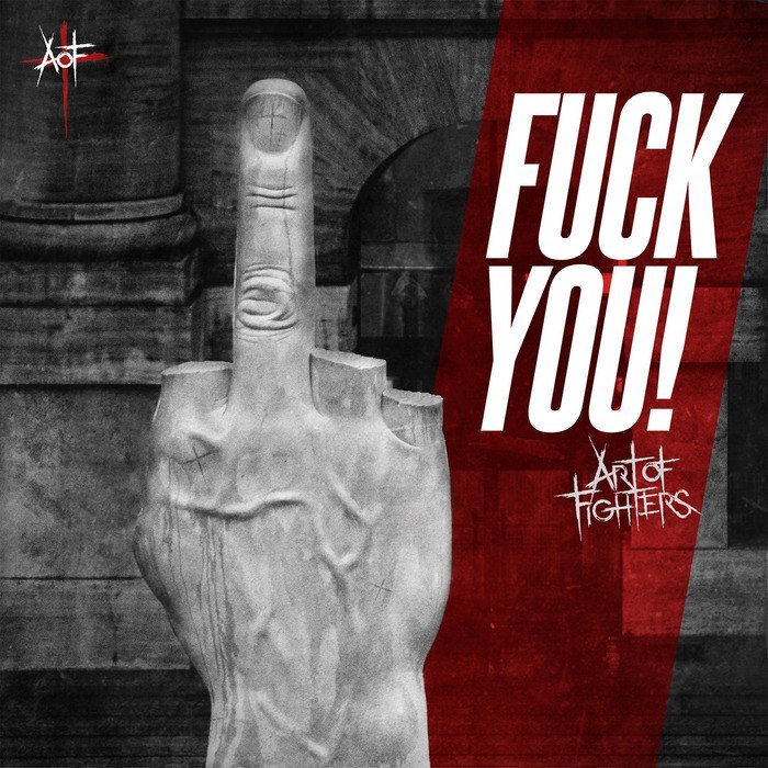 Art Of Fighters – Fuck You!