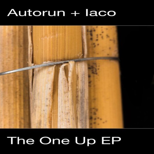 Autorun and Iaco – The One Up EP