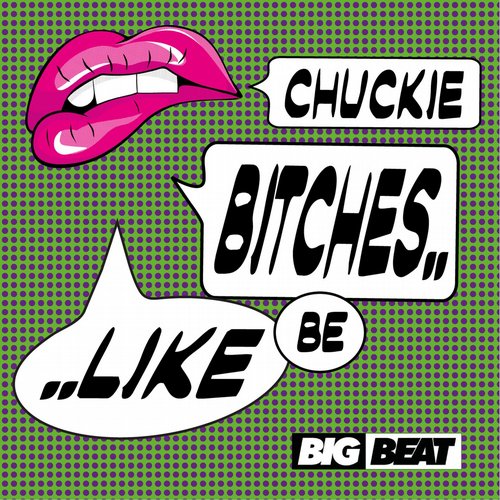 Chuckie – Bitches Be Like