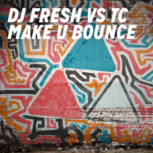 DJ Fresh & TC – Make U Bounce