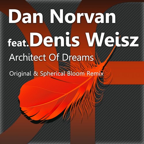 Dan Norvan feat. Denis Weisz – Architect Of Dreams