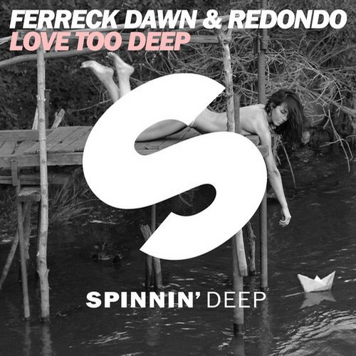 Ferreck Dawn & Redondo – Love Too Deep