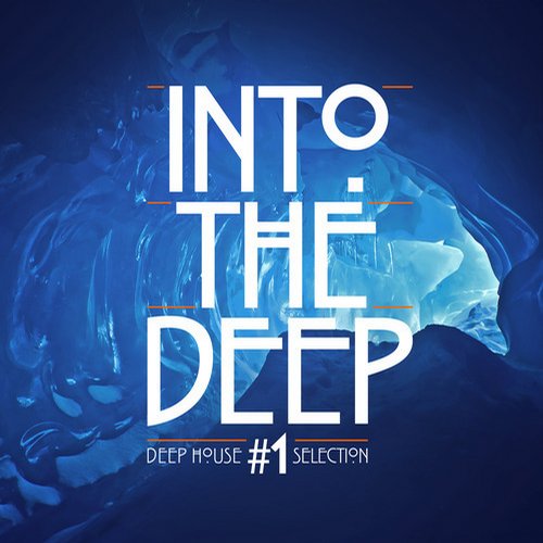 Into The Deep #1 – Deep House Selection
