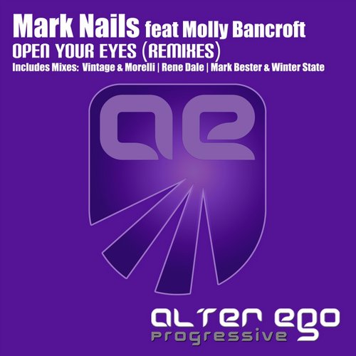 Mark Nails Feat. Molly Bancroft – Open Your Eyes (Remixes)