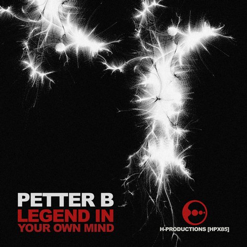 Petter B – Legend In Your Own Mind