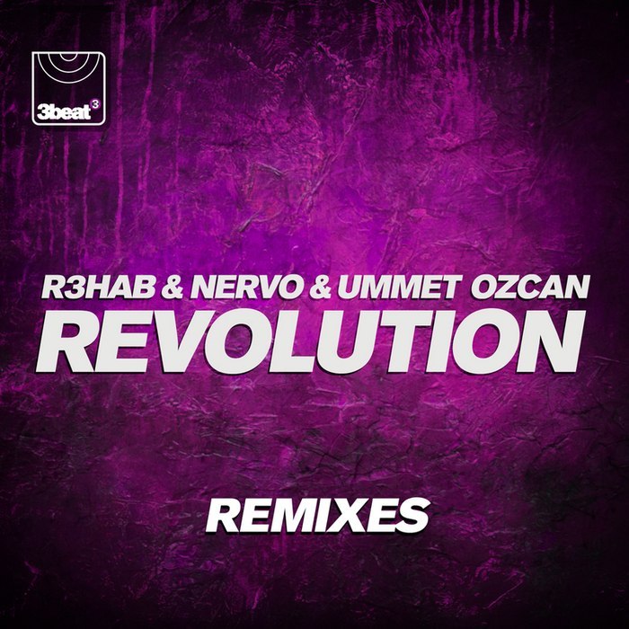 R3hab, NERVO & Ummet Ozcan – Revolution (Remixes) – EP