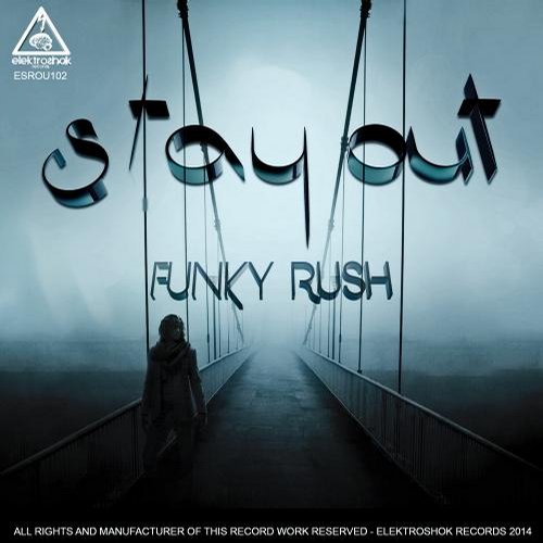 Stay Out – Funky Rush