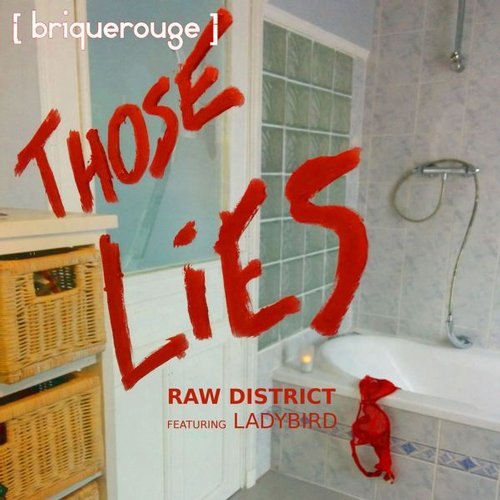 Raw District, Ladybird – Those Lies