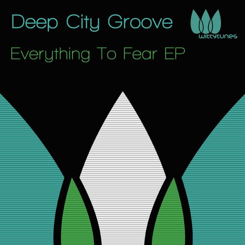 Deep City Groove – Everything To Fear