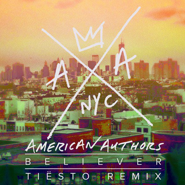 American Authors – Believer (Tiesto Remix)