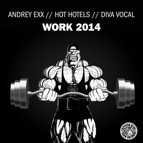 Andrey Exx, Hot Hotels, Diva Vocals – Work 2014