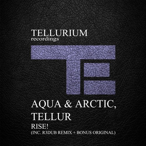 Aqua & Arctic, Tellur – Rise!