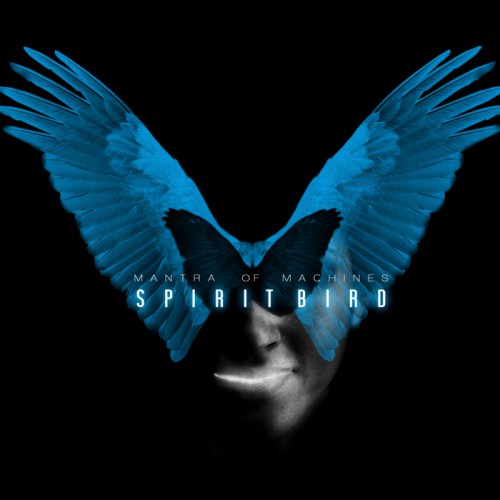 Mantra Of Machines – Spiritbird