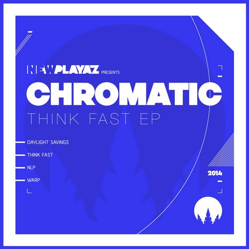 Chromatic – Think Fast EP