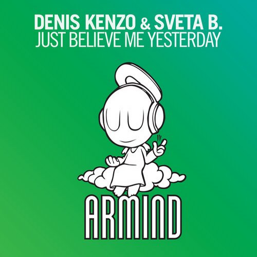 Denis Kenzo & Sveta B. – Just Believe Me Yesterday