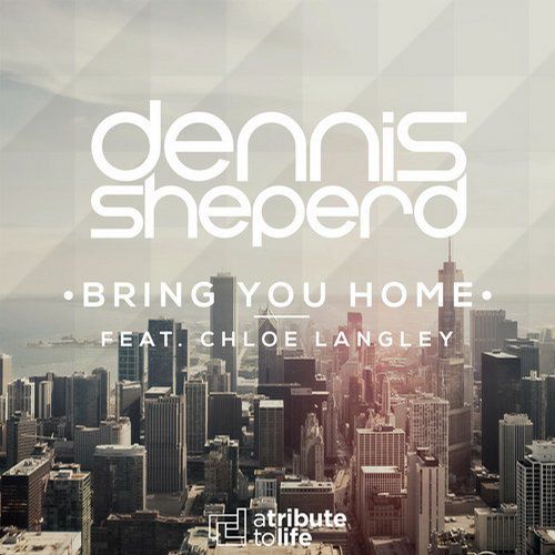 Dennis Sheperd Feat. Chloe Langley – Bring You Home