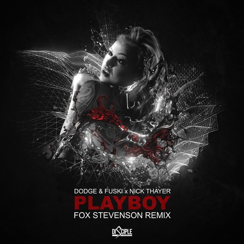 Dodge & Fuski x Nick Thayer – Playboy (Fox Stevenson Remix)