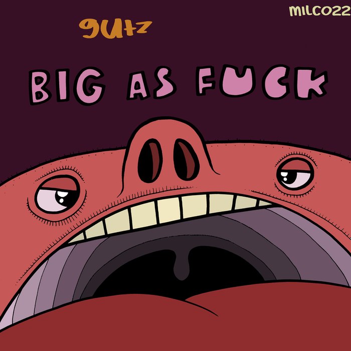 Gutz – Big As Fuck