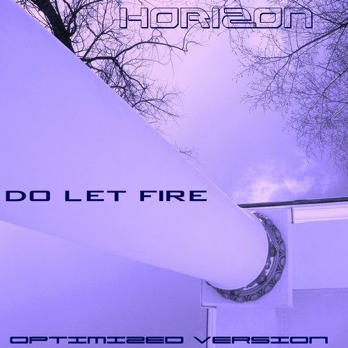 Horizon – Do Let Fire