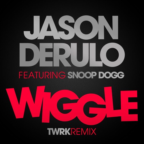 Jason Derulo feat. Snoop Dogg – Wiggle (TWRK Remix)