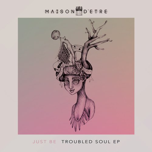 Just Be – Troubled Soul