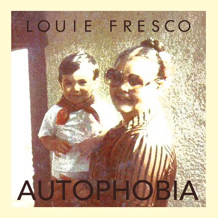 Louie Fresco – Autophobia