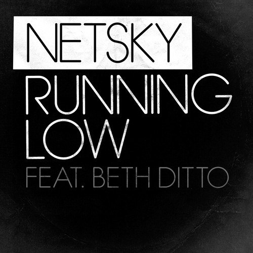 Netsky feat. Beth Ditto – Running Low