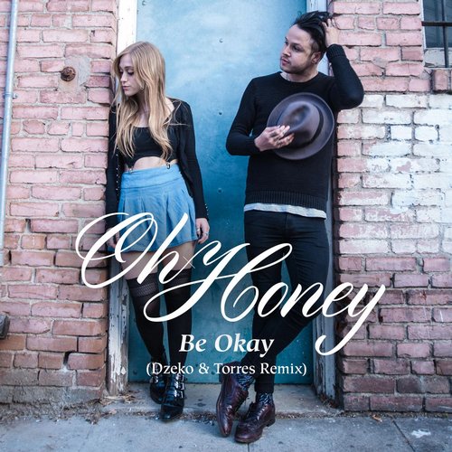 Oh Honey – Be Okay (Dzeko & Torres Remix)