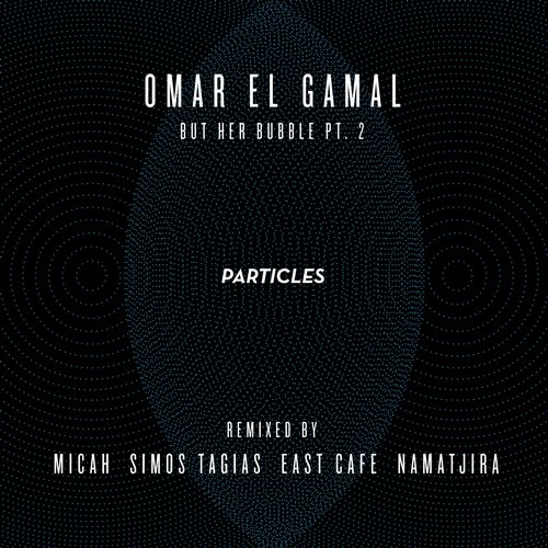 Omar El Gamal – But Her Bubble, Pt. 2