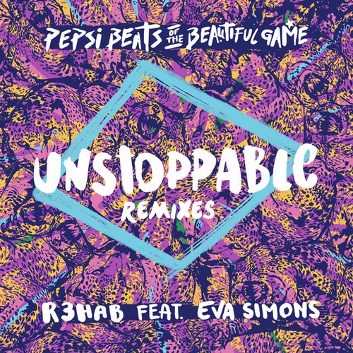 R3hab Feat. Eva Simons – Unstoppable (Remixes)