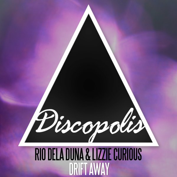 Rio Dela Duna & Lizzie Curious – Drift Away