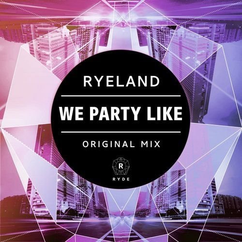 Ryeland – We Party Like