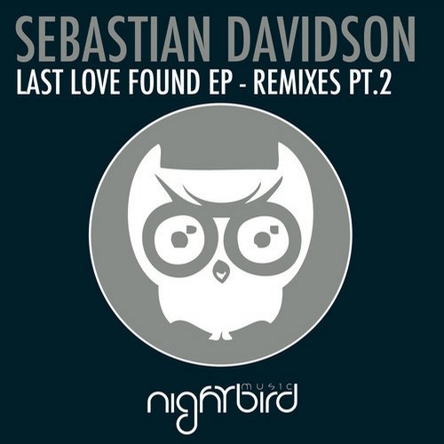 Sebastian Davidson – Last Love Found EP – Remixes pt. 2