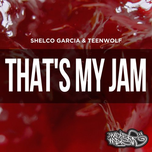 Shelco Garcia & TEENWOLF – That’s My Jam