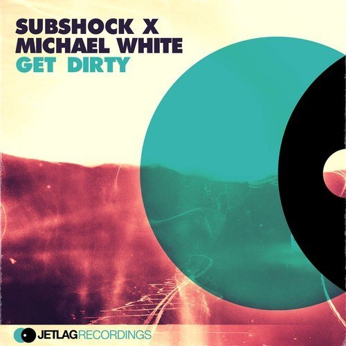 Subshock x Michael White – Get Dirty