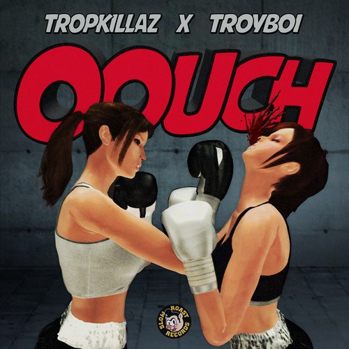 Tropkillaz x Troyboi – Oouch