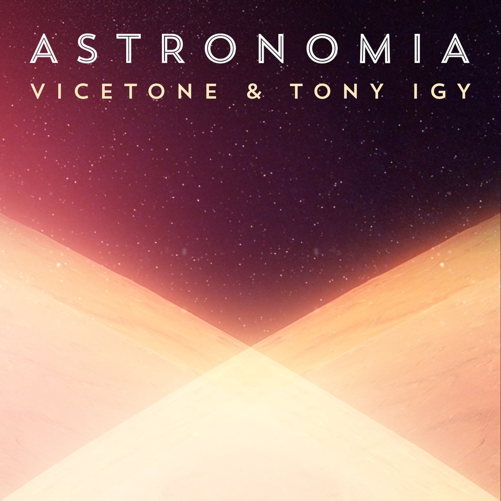 Vicetone & Tony Igy – Astronomia 2014