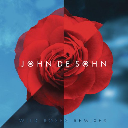 John de Sohn – Wild Roses (Remixes)