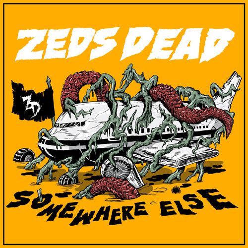 Zeds Dead – Somewhere Else