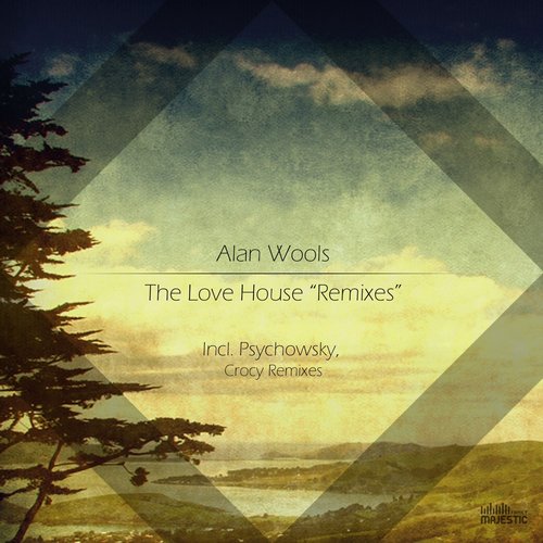 Alan Wools – The Love House (Remixes)