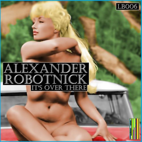 Alexander Robotnick – It’s Over There